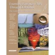 Learning Language Arts Through Literature:GOLD BOOK: AMERICAN LITERATURE
